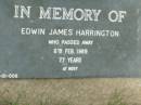 Edwin James HARRINGTON,
died 6 Feb 1989 aged 77 years;
Pimpama Uniting cemetery, Gold Coast