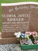 Gloria Joyce KRIEGER,
died 28 June 1987 aged 56 years,
wife of Gerald,
mother & mother-in-law of Greg & Shelley,
Margaret (dec), Trevor, Neil & Meredith;
Pimpama Uniting cemetery, Gold Coast