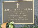 Lillian Grace LOVEJOY,
born Beaconsfield Sydney 3 March 1916.
died Pimpama Qld 29 Sept 2002,
aunt of Keith;
Pimpama Uniting cemetery, Gold Coast
