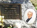 Thomas James HUTCHINS,
born 4-6-26 died 29-12-95,
husband father father-in-law poppa;
Pine Mountain St Peters Anglican cemetery, Ipswich