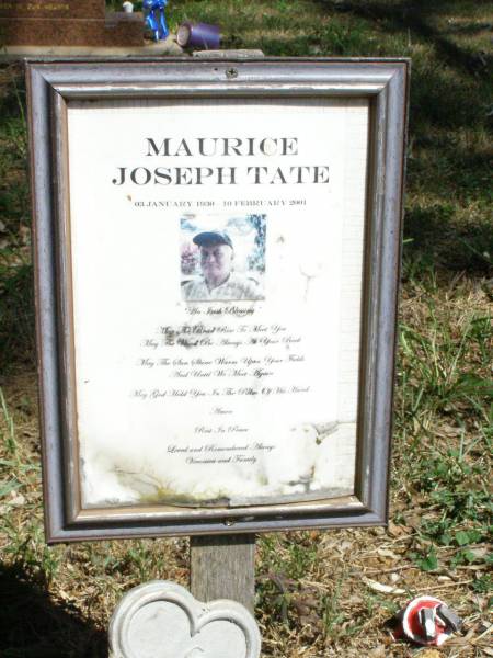Maurice Joseph TATE,  | husband father father-in-law grandfather  | great-grandfather,  | 3-1-1930 - 10-12-2001;  | Pine Mountain Catholic (St Michael's) cemetery, Ipswich  | 