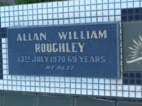 Allan William ROUGHLEY,  | died 13 July 1970 aged 69 years;  | Polson Cemetery, Hervey Bay  | 