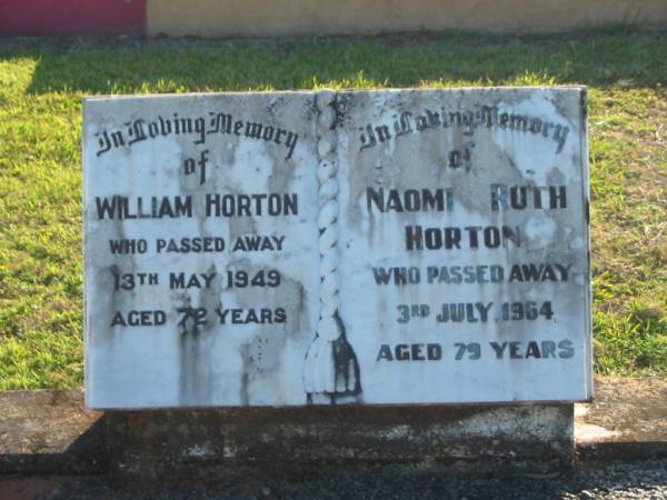 William HORTON,  | died 13 May 1949 aged 72 years;  | Naomi Ruth HORTON,  | died 3 July 1964 aged 79 years;  | Polson Cemetery, Hervey Bay  | 