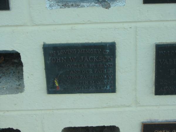 John W. JACKSON,  | husband father,  | died 27 Amay 1994 aged 56 years;  | Polson Cemetery, Hervey Bay  | 
