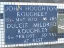 John Houghton ROUGHLEY,
died 19 May 1970 aged 75 years;
Dulcie Mildred ROUGHLEY,
died 6 Feb 1992 aged 80 years;
Polson Cemetery, Hervey Bay