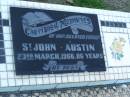 St John AUSTIN,
father,
died 23 March 1966 aged 86 years;
Polson Cemetery, Hervey Bay