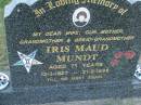 Iris Maud MUNDT,
wife mother grandmother great-grandmother,
12-3-1927 - 21-9-1998 aged 71 years;
Polson Cemetery, Hervey Bay