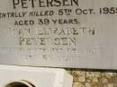 James Lawrence PETERSEN,
accidentally killed 5 Oct 1959 aged 39 years;
Joan Elizabeth PETERSEN,
died 11 Dec 1976 aged 55 years;
Polson Cemetery, Hervey Bay