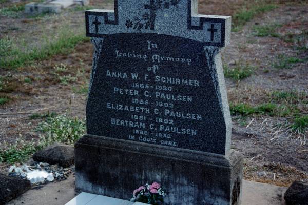 Anna W. F. SCHIRMER  | b: 1865  | d: 1930  |   | Peter C. PAULSEN  | b: 1866  | d: 1892  |   | Elizabeth C PAULSEN  | b: 1891  | d: 1892  |   | Bertram C. PAULSEN  | b: 1888  | d: 1932  |   | South Rockhamption Cemetery  |   | 