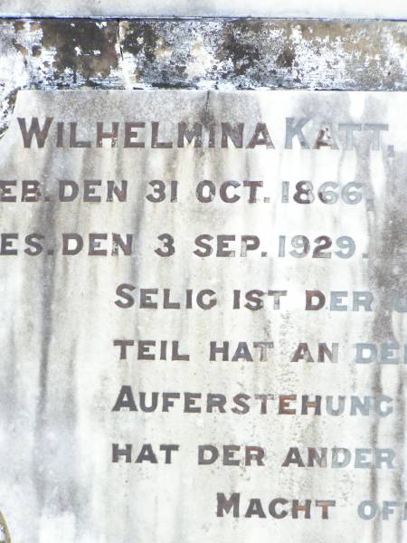 Wilhelmina KATT,  | born 31 Oct 1866 died 3 Sept 1929;  | Hermann KATT,  | born 26 May 1864 died 10 Sept 1946;  | Ropeley Immanuel Lutheran cemetery, Gatton Shire  |