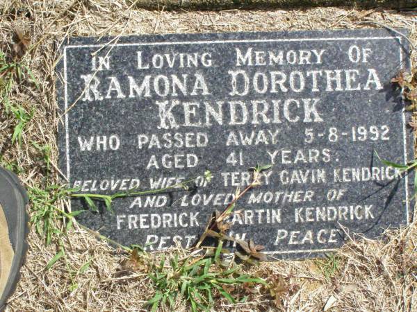 Ramona Dorothea KENDRICK,  | died 5-8-1992 aged 41 years,  | wife of Terry Gain KENDRICK,  | mother of Fredrick Martin KENDRICK;  | Ropeley Immanuel Lutheran cemetery, Gatton Shire  |