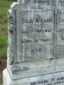 Hugh AHEARN,
died 7 May 1932 aged 79 years;
Catherine AHEARN,
died 27 April 1933 aged 70 years;
Michael P. AHEARN,
died 16 July 1961 aged 63 years;
Rosevale St Patricks Catholic cemetery, Boonah Shire