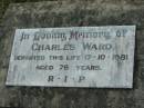Charles WARD,
died 17-10-1981 aged 76 years;
Rosevale St Patricks Catholic cemetery, Boonah Shire