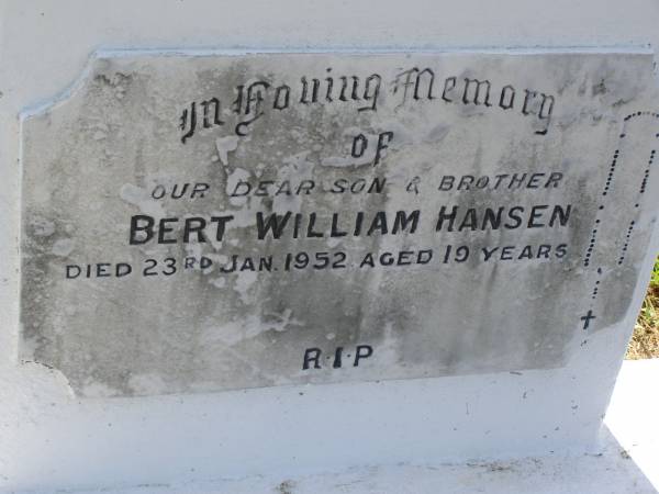 Bert William HANSEN,  | son brother,  | died 23 Jan 1952 aged 19 years;  | Bald Hills (Sandgate) cemetery, Brisbane  | 