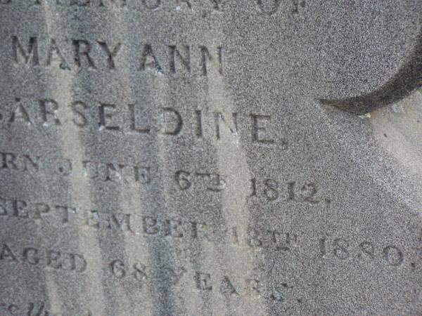 James CARSELDINE,  | died 2 March 1902 aged 57 years;  | Janet CARSELDINE,  | wife,  | died 28 Dec 1907 in 59th year;  | Arthur Edwin CARSELDINE,  | died 14 July 1908 aged 21 years 2 months;  | Eva CARSELDINE,  | sister,  | died 25 July 1942 aged 61 years;  | Mary Ann CARSELDINE,  | born 6 June 1812,  | died 18 Sept 1880 aged 68 years;  | William CARSELDINE,  | died 6 July 1886 aged 70 years;  | Bald Hills (Sandgate) cemetery, Brisbane  | 