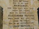 Robert KIFT,
died 10 Aug 1885 aged 62 years;
Margaret,
wife,
died 28 May 1912 aged 77 year;
Alexander WATSON,
brother-in-law,
died 2 Jan 1907 aged 73 years;
John WATSON,
brother-in-law,
died 24 Nov 1914 aged 77 years;
Bald Hills (Sandgate) cemetery, Brisbane