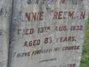 Emily FREEMAN,
sister,
died 15 Feb 1940;
Charles FREEMAN,
husband,
died 16 June 1924 aged 77 years;
Winifred FREEMAN,
sister,
died 7 Aug 1939;
Annie FREEMAN,
mother,
died 13 Aug 1932 aged 83 years;
Elizabeth FREEMAN,
sister,
died 3 April 1933;
Bald Hills (Sandgate) cemetery, Brisbane