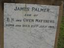 James MATTHEWS,
rector of Sandgate,
husband father,
died 29 Nov 1901 aged 63 years;
Mary Susan,
wife,
died 16 Oct 1914 aged 72 years;
James Palmer,
son of E.H. & Gwen MATTHEWS,
born & died 23 July 1910;
Bald Hills (Sandgate) cemetery, Brisbane