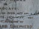 Hezekiah SHEPHERD,
husband of Martha Ann SHEPHERD,
21 years overseer of municipal works,
born Stratford-on-Avon 16 April 1838,
died Sandgate 29 Mary 1901;
Martha Ann SHEPHERD,
1851 - 1920;
Bald Hills (Sandgate) cemetery, Brisbane