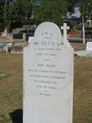Hannah Elizabeth Allen 10 Oct 1908 aged 78
John Allen 23 Feb 1917 aged 88
Anglican Cemetery, Sherwood.