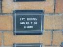 Fay BURNS
26-7-55
11 hrs
Sherwood (Anglican) Cemetery, Brisbane