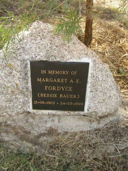 Margaret A.E. FORDYCE (Bessie BAUER),  | 13-08-1902 - 24-03-1999;  | Swanfels Pioneers Memorial Park, Warwick Shire  | 