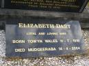 Gerald Francis John (Jack) DART,
born Westport New Zealand 20-5-1905,
died Tallebudgera 17 Aug 1978,
husband of Elizabeth,
son of Archdeacon & Mrs DART of Nelson New Zealand,
headmaster of Ballarat Grammar School 1842 - 1970;
Elizabeth DART,
wife,
born Towyn Wales 11-7-1910,
died Mudgeeraba 14-4-2004;
Tallebudgera Presbyterian cemetery, City of Gold Coast