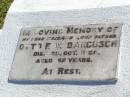 Otto F.W. DARGUSCH, husband father,
died 25 Oct 1950? aged 82 years;
Tarampa Apostolic cemetery, Esk Shire