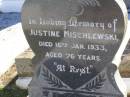 Justine MISCHLEWSKI,
died 16 Jan 1933 aged 76 years;
Tarampa Apostolic cemetery, Esk Shire