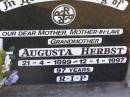 Augusta HERBST,
mother mother-in-law grandmother,
21-4-1899 - 12-1-1997 aged 97 years;
Tarampa Apostolic cemetery, Esk Shire