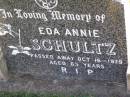 Eda Annie SCHULTZ,
died 16 Oct 1979 aged 63 years;
Tarampa Apostolic cemetery, Esk Shire