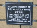 Thelma Cecily Marie KERR
19 Feb 1990
aged 85
The Gap Uniting Church, Brisbane