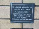 John William KICKBUSCH
8 Aug 1989
aged 59
The Gap Uniting Church, Brisbane