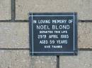 Noel BLOND
29 Apr 1985
aged 59
The Gap Uniting Church, Brisbane