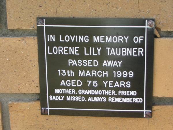 Lorene Lily TAUBNER  | 13 Mar 1999  | aged 75  |   | The Gap Uniting Church, Brisbane  |