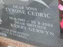 Delphine Cora POWER (nee FRESHNEY),
mother,
2-7-1924 - 27-2-2001;
Stanley Richard POWER,
father,
8-11-1922 - 9-5-2004;
Tyrone Cedric POWER,
son,
10-6-1961 - 25-9-2005;
Kerry Gerwyn POWER;
Tiaro cemetery, Fraser Coast Region