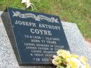 Joseph Anthony COYNE,
13-6-1928 - 16-6-2005 aged 77 years,
husband of Lillian,
father of Carmel,
grandfather great-grandfather;
Tiaro cemetery, Fraser Coast Region