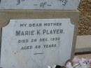 Marie K PLAYER
died 29 Dec 1930 aged 68 years,
Tingalpa Christ Church (Anglican) cemetery, Brisbane