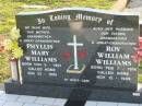 Phyllis Mary WILLIAMS
b: 3 Nov 1921, d: 22 Aug 1995
Roy William WILLIAMS
b: 7 Feb 1916, d: 12 Nov 1998
Toogoolawah Cemetery, Esk shire