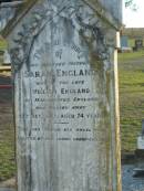 Sarah ENGLAND
(wife of the late William ENGLAND of Manchester England)
13 Oct 1913 aged 74
Toogoolawah Cemetery, Esk shire