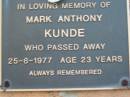 Mark Anthony KUNDE
25 Jun 1977 aged 23
Toogoolawah Cemetery, Esk shire