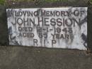 
John HESSION,
died 12-1-1943 aged 85 years;
Upper Coomera cemetery, City of Gold Coast
