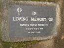 
Matthew Thomas MATHEWSON,
7-8-1874  - 9-2-1956;
Upper Coomera cemetery, City of Gold Coast
