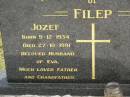 
Jozef FILEP,
born 9-12-1934,
died 27-10-1991,
husband of Eva,
father grandfather;
Upper Coomera cemetery, City of Gold Coast
