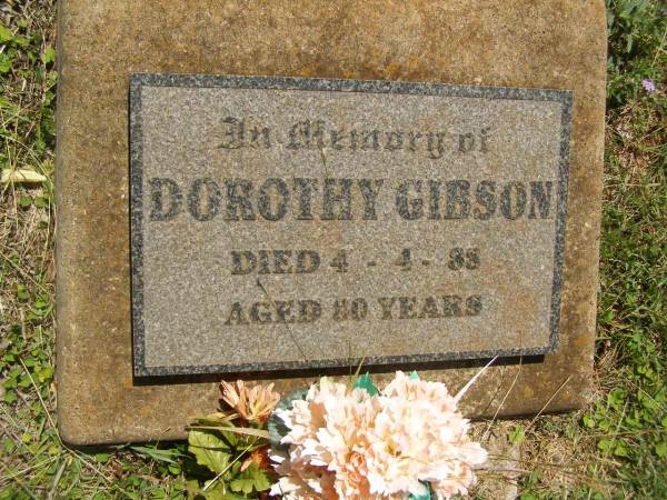 Dorothy GIBSON,  | died 4-4-33 aged 80 years;  | Yarraman cemetery, Toowoomba Regional Council  | 
